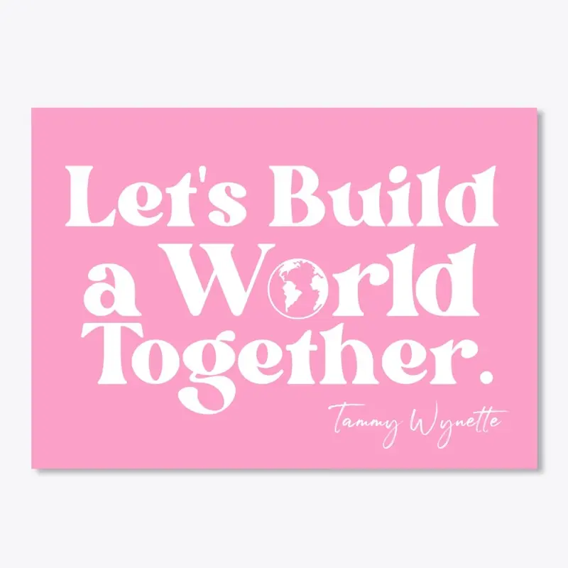 BUILD A WORLD