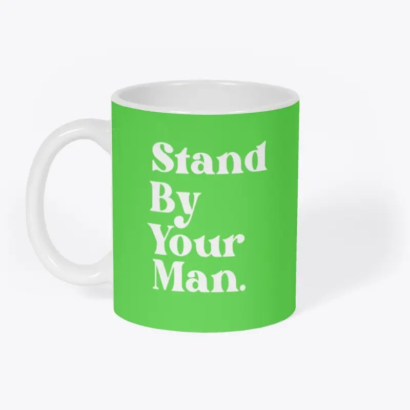 STAND BY YOUR MAN